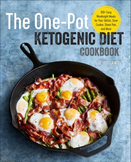 The One-Pot Ketogenic Diet Cookbook by Liz Williams