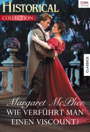 Wie verführt man einen Viscount? - Margaret McPhee