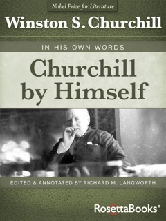 Churchill by Himself by Winston S. Churchill & Richard M. Langworth