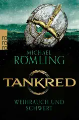 Tankred: Weihrauch und Schwert