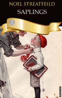 Saplings. Illustrated by Noel Streatfeild