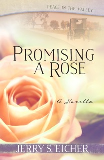 Promising a Rose (Novella) by Jerry S. Eicher