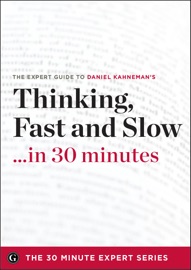 Thinking, Fast and Slow . . . in 30 minutes - Daniel Kahneman