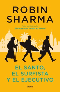 El santo, el surfista y el ejecutivo by Robin Sharma
