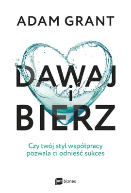 Dawaj i bierz. Czy twój styl współpracy pozwala ci odnieść sukces