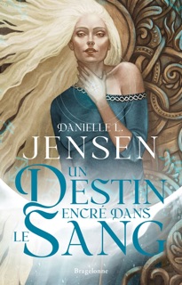 La Saga des sans-destin, T1 : Un destin encré dans le sang by Danielle L. Jensen, Sophie Barthélémy & Eleonor Piteira