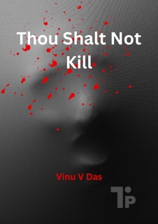 Thou shalt not Kill by Vinu V Das