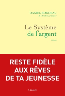 Le système de l'argent by Daniel Rondeau