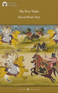 The Four Vedas - Sacred Hindu Texts (Illustrated) by Ralph T. H. Griffith