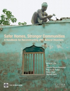 Safer Homes, Stronger Communities by Abhas K. Jha, Jennifer Duyne Barenstein, Priscilla M. Phelps, Daniel Pittet & Stephen Sena