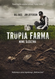 Trupia Farma. Nowe śledztwa [2021] Bill Bass & Jon Jefferson