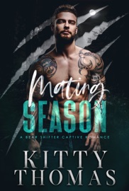 Mating Season: A Bear Shifter Captive Romance - Kitty Thomas