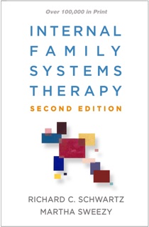 Internal Family Systems Therapy by Richard C. Schwartz