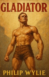 Gladiator - Philip Wylie