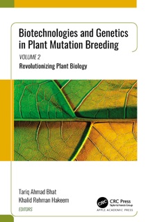 Biotechnologies and Genetics in Plant Mutation Breeding by Tariq Ahmad Bhat & Khalid Rehman Hakeem