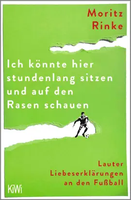 Read: Ich könnte hier stundenlang sitzen und auf den Rasen Book schauen