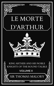 Le Morte d'Arthur Volume Two