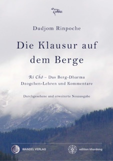 Die Klausur auf dem Berge by Dudjom Rinpoche, Shenpen Dawa Rinpoche & Claudia Wellnitz