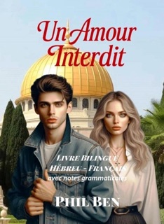 Un Amour Interdit. Livre bilingue hébreu-français by Phil Ben