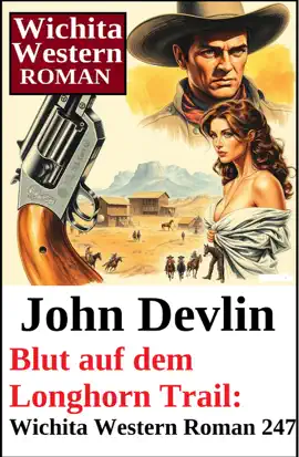 Read: Blut auf dem Longhorn Trail: Wichita Western Roman 247 Book
