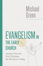 Evangelism in the Early Church - Michael Green
