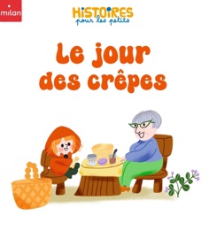 Le jour des crêpes - Sophie MORONVAL & Clémentine Sourdais