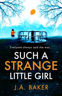 Such a Strange Little Girl by J. A. Baker