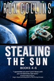 Stealing the Sun: Books 4-6 - Ron Collins