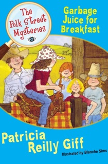 Garbage Juice for Breakfast by Patricia Reilly Giff