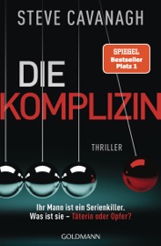 Die Komplizin – Ihr Mann ist ein Serienkiller. Was ist sie – Täterin oder Opfer? - Steve Cavanagh