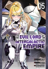 I'm the Evil Lord of an Intergalactic Empire! (Manga) Vol. 5 - Yomu Mishima & Kai Nadashima