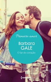 O lar do coração - Barbara Gale