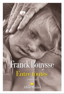 Entre toutes by Franck Bouysse