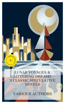 Read: Book Lunar Voyages & Glittering Dreams – 3 Classic Speculative Novels