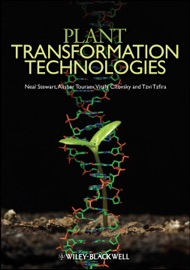 Plant Transformation Technologies - Charles Neal Stewart, Alisher Touraev, Vitaly Citovsky & Tzvi Tzfira