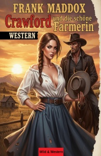 Crawford und die schöne Farmerin: Western by Frank Maddox