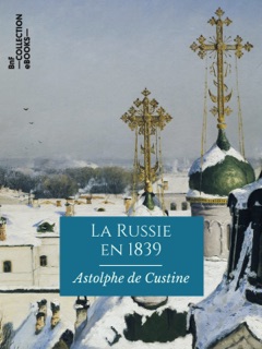La Russie en 1839 by Astolphe De Custine