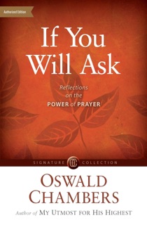 If You Will Ask by Oswald Chambers