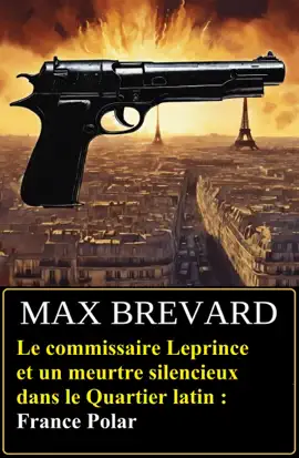 Read: Le commissaire Leprince et un meurtre silencieux dans le Quartier latin : France Polar Book