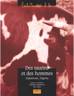 Des taurins et des hommes by Christian Meyer, Christian Seignobos, Alain Marliac, Philippe Columeau, Roger Blench, Yves Bouquet, Jean Boutrais, Éric De Garine, Bruno Dineur, Edmond Dounias, Pierre Ducos, Jean-Gabriel Gauthier, Bjarke Paarup-Laursen, Éric Thys, Walter Van Beek, Alex Van Der Weghe, Alex Van Zeveren & Zigla Wandi