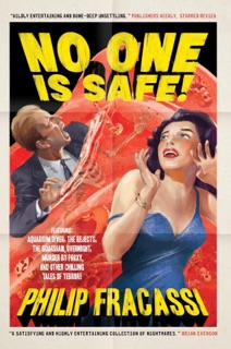 No One Is Safe! by Philip Fracassi