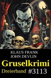 Gruselkrimi Dreierband 3113 - John Devlin & Klaus Frank