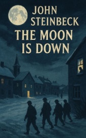 The Moon Is Down - John Steinbeck