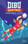 Dibu Martínez. Pasión por el fútbol