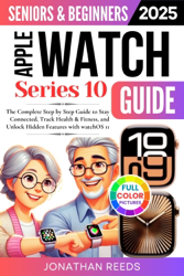 APPLE WATCH SERIES 10 SENIORS AND BEGINNERS GUIDE