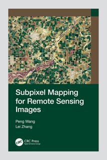 Subpixel Mapping for Remote Sensing Images by Peng Wang & Lei Zhang