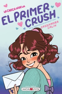 La chica nueva 2: El primer crush by Cassandra Calin