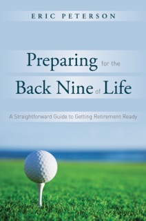 Preparing for the Back Nine of Life by Eric Peterson