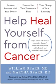 Help Heal Yourself from Cancer - William Sears, Martha Sears & Richard Van Etten