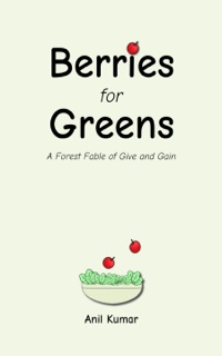 Berries for Greens by Anil Kumar